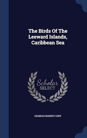 Bild des Verkufers fr The Birds Of The Leeward Islands, Caribbean Sea zum Verkauf von moluna