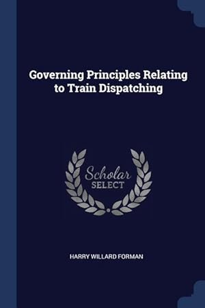 Bild des Verkufers fr Governing Principles Relating to Train Dispatching zum Verkauf von moluna