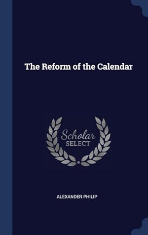 Seller image for The Reform of the Calendar for sale by moluna