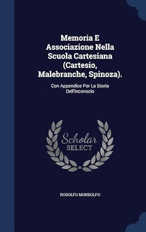 Bild des Verkufers fr Memoria E Associazione Nella Scuola Cartesiana (Cartesio, Malebranche, Spinoza).: Con Appendice Per La Storia Dell\ inconscio zum Verkauf von moluna