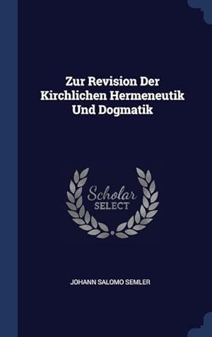 Bild des Verkufers fr Zur Revision Der Kirchlichen Hermeneutik Und Dogmatik zum Verkauf von moluna