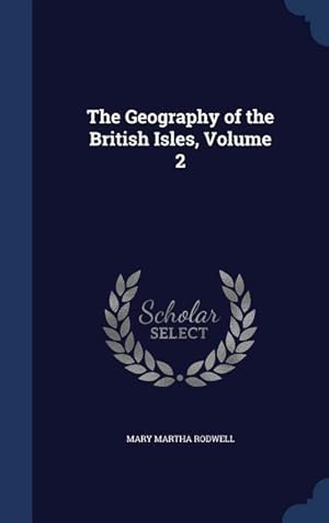 Immagine del venditore per The Geography of the British Isles, Volume 2 venduto da moluna