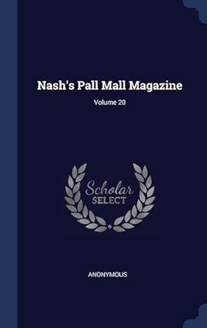 Seller image for Nash\ s Pall Mall Magazine Volume 20 for sale by moluna