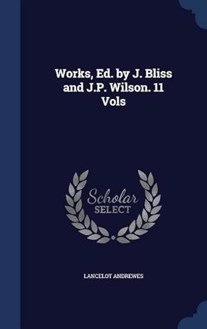 Bild des Verkufers fr Works, Ed. by J. Bliss and J.P. Wilson. 11 Vols zum Verkauf von moluna