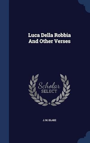 Seller image for Luca Della Robbia And Other Verses for sale by moluna
