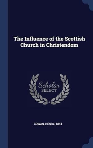 Bild des Verkufers fr The Influence of the Scottish Church in Christendom zum Verkauf von moluna