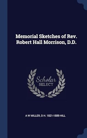 Bild des Verkufers fr Memorial Sketches of Rev. Robert Hall Morrison, D.D. zum Verkauf von moluna