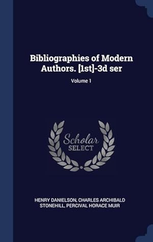 Seller image for Bibliographies of Modern Authors. [1st]-3d ser Volume 1 for sale by moluna