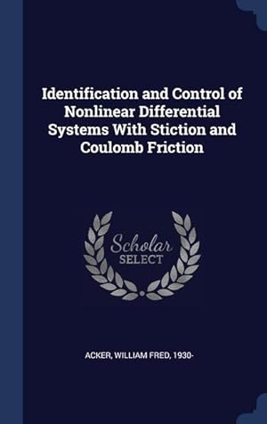 Bild des Verkufers fr Identification and Control of Nonlinear Differential Systems With Stiction and Coulomb Friction zum Verkauf von moluna