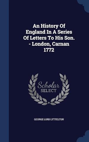 Bild des Verkufers fr An History Of England In A Series Of Letters To His Son. - London, Carnan 1772 zum Verkauf von moluna
