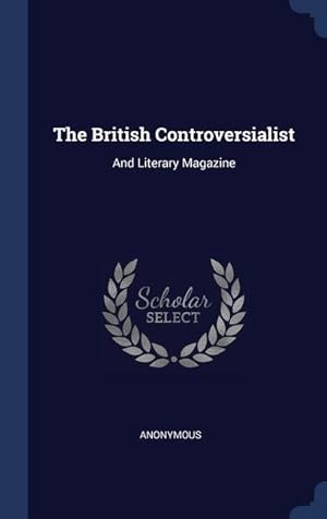 Bild des Verkufers fr The British Controversialist: And Literary Magazine zum Verkauf von moluna