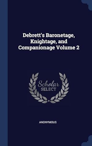 Bild des Verkufers fr Debrett\ s Baronetage, Knightage, and Companionage Volume 2 Edition 5 zum Verkauf von moluna