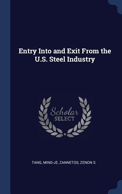 Imagen del vendedor de Entry Into and Exit From the U.S. Steel Industry a la venta por moluna