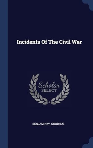 Seller image for Incidents Of The Civil War for sale by moluna