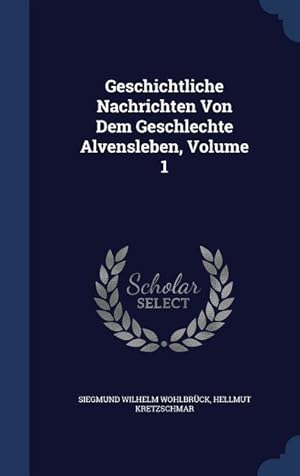 Bild des Verkufers fr Geschichtliche Nachrichten Von Dem Geschlechte Alvensleben, Volume 1 zum Verkauf von moluna