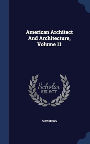 Bild des Verkufers fr American Architect And Architecture, Volume 11 zum Verkauf von moluna