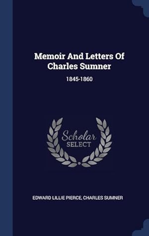 Seller image for Memoir And Letters Of Charles Sumner: 1845-1860 for sale by moluna