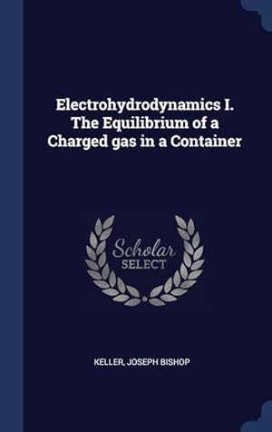 Image du vendeur pour Electrohydrodynamics I. The Equilibrium of a Charged gas in a Container mis en vente par moluna