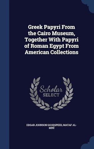 Bild des Verkufers fr Greek Papyri From the Cairo Museum, Together With Papyri of Roman Egypt From American Collections zum Verkauf von moluna