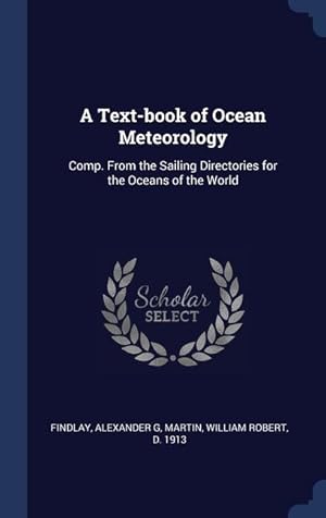 Bild des Verkufers fr A Text-book of Ocean Meteorology: Comp. From the Sailing Directories for the Oceans of the World zum Verkauf von moluna