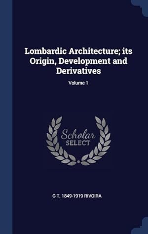 Bild des Verkufers fr Lombardic Architecture its Origin, Development and Derivatives Volume 1 zum Verkauf von moluna