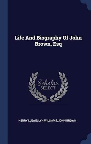 Seller image for Life And Biography Of John Brown, Esq for sale by moluna