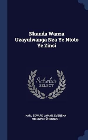 Image du vendeur pour Nkanda Wanza Uzayulwanga Nza Ye Ntoto Ye Zinsi mis en vente par moluna