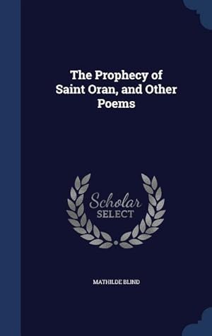 Bild des Verkufers fr The Prophecy of Saint Oran, and Other Poems zum Verkauf von moluna