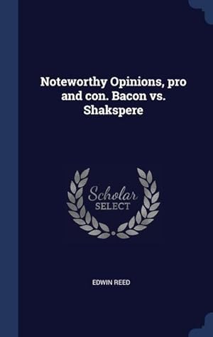 Bild des Verkufers fr Noteworthy Opinions, pro and con. Bacon vs. Shakspere zum Verkauf von moluna