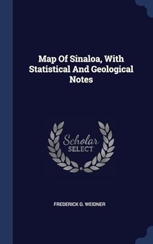 Seller image for Map Of Sinaloa, With Statistical And Geological Notes for sale by moluna