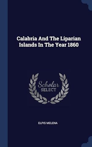 Bild des Verkufers fr Calabria And The Liparian Islands In The Year 1860 zum Verkauf von moluna