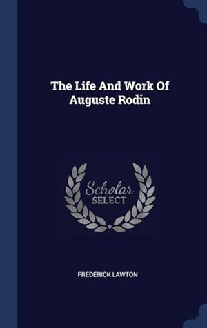 Seller image for The Life And Work Of Auguste Rodin for sale by moluna