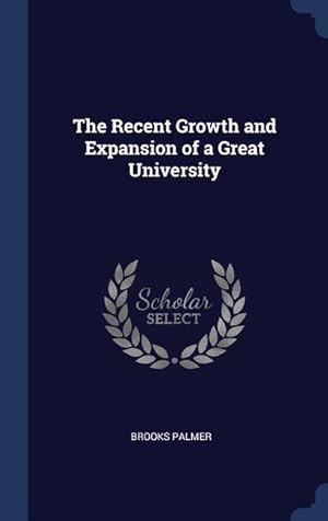 Bild des Verkufers fr The Recent Growth and Expansion of a Great University zum Verkauf von moluna