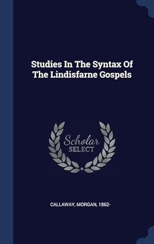 Bild des Verkufers fr Studies In The Syntax Of The Lindisfarne Gospels zum Verkauf von moluna
