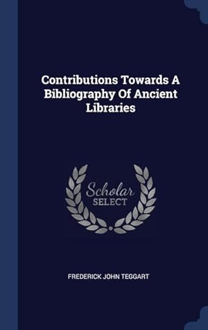 Bild des Verkufers fr Contributions Towards A Bibliography Of Ancient Libraries zum Verkauf von moluna