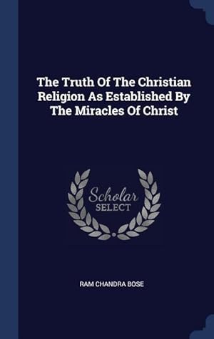 Seller image for The Truth Of The Christian Religion As Established By The Miracles Of Christ for sale by moluna