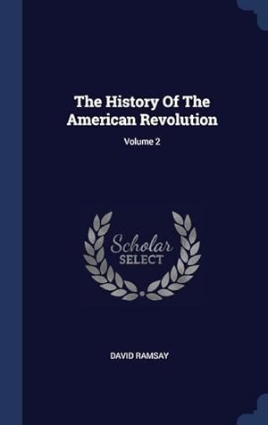 Bild des Verkufers fr The History Of The American Revolution Volume 2 zum Verkauf von moluna