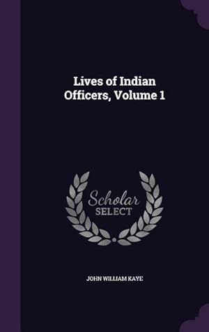 Bild des Verkufers fr Lives of Indian Officers, Volume 1 zum Verkauf von moluna