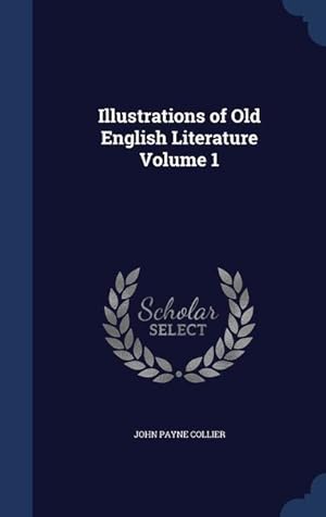 Bild des Verkufers fr Illustrations of Old English Literature Volume 1 zum Verkauf von moluna