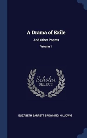 Bild des Verkufers fr A Drama of Exile: And Other Poems Volume 1 zum Verkauf von moluna