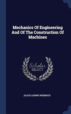 Bild des Verkufers fr Mechanics Of Engineering And Of The Construction Of Machines zum Verkauf von moluna