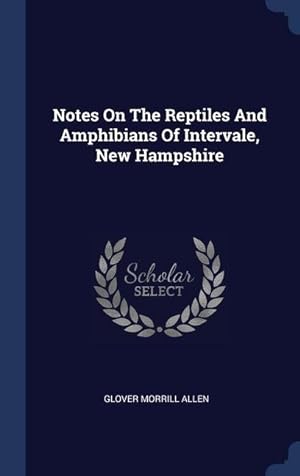 Bild des Verkufers fr Notes On The Reptiles And Amphibians Of Intervale, New Hampshire zum Verkauf von moluna