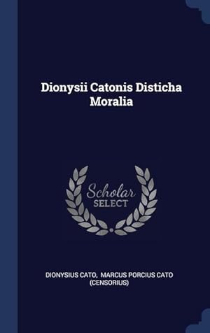 Bild des Verkufers fr Dionysii Catonis Disticha Moralia zum Verkauf von moluna