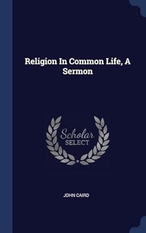 Bild des Verkufers fr Religion In Common Life, A Sermon zum Verkauf von moluna
