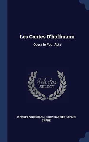 Immagine del venditore per Les Contes D\ hoffmann: Opera In Four Acts venduto da moluna