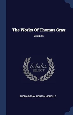 Bild des Verkufers fr The Works Of Thomas Gray Volume 5 zum Verkauf von moluna