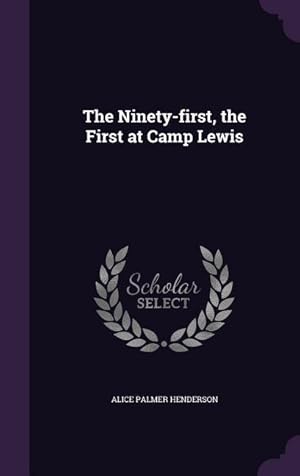 Bild des Verkufers fr The Ninety-first, the First at Camp Lewis zum Verkauf von moluna