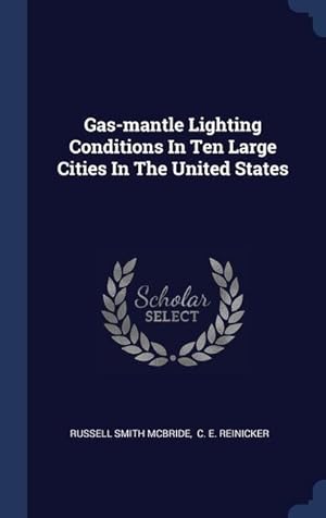 Seller image for Gas-mantle Lighting Conditions In Ten Large Cities In The United States for sale by moluna