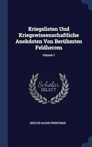 Bild des Verkufers fr Kriegslisten Und Kriegswissenschaftliche Anekdoten Von Berhmten Feldherren Volume 1 zum Verkauf von moluna