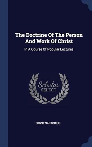 Bild des Verkufers fr The Doctrine Of The Person And Work Of Christ: In A Course Of Popular Lectures zum Verkauf von moluna